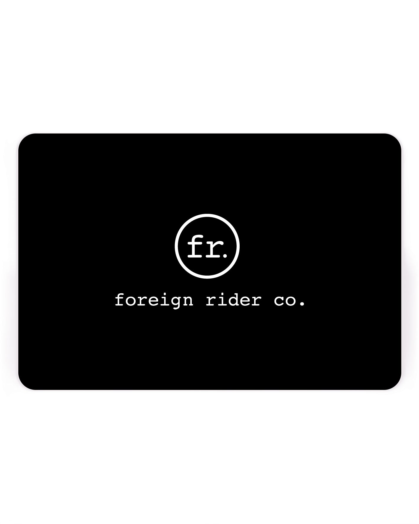 FR. Gift Card - Foreign Rider Co.