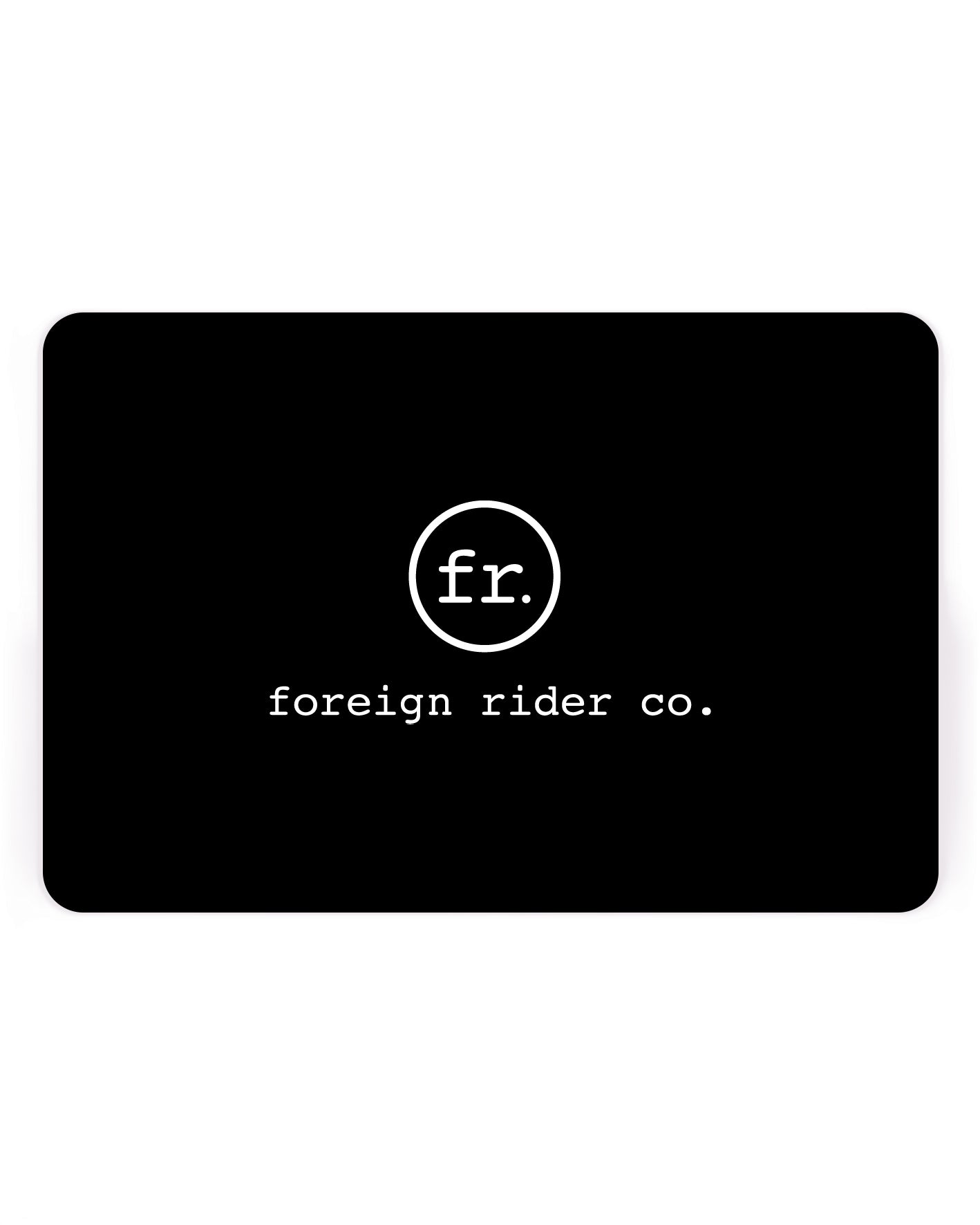 FR. Gift Card - Foreign Rider Co.